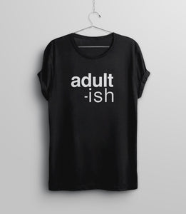 Adult-ish Shirt, Black Unisex S by BootsTees