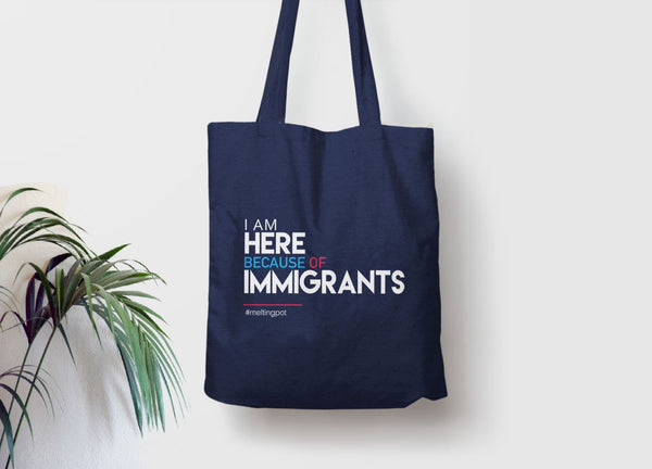 I Am Here Because of Immigrants Tote Bag, Tote Bag Navy Blue by BootsTees