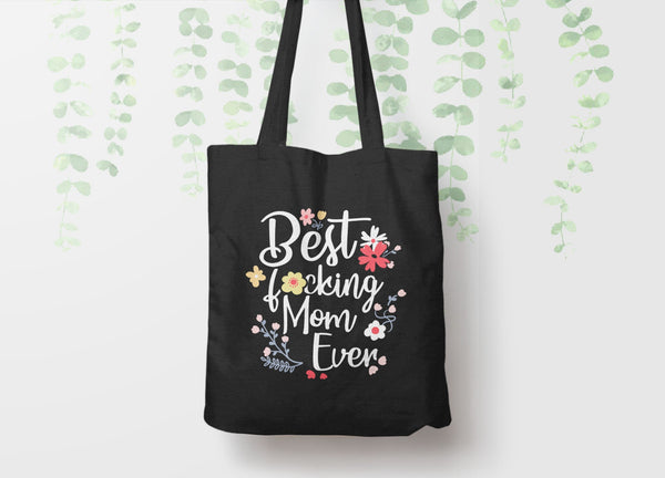 Best Fucking Mom Ever Tote Bag, Tote Bag Black by BootsTees