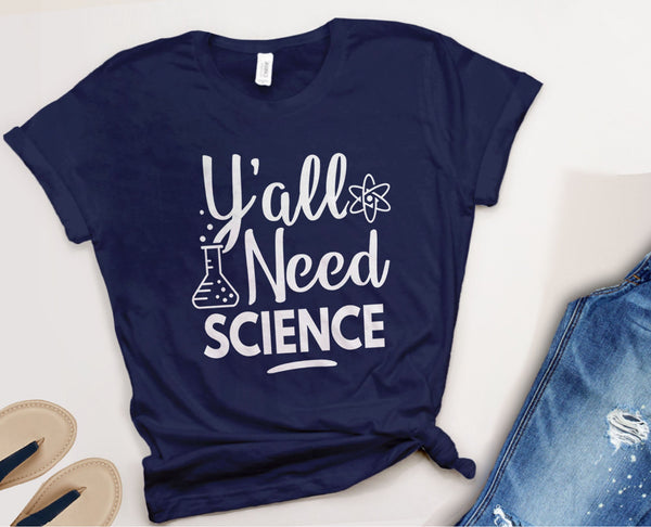 Y'All Need Science Shirt, Navy Blue Unisex XS by BootsTees