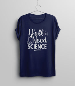 Y'All Need Science Shirt, Navy Blue Unisex XS by BootsTees