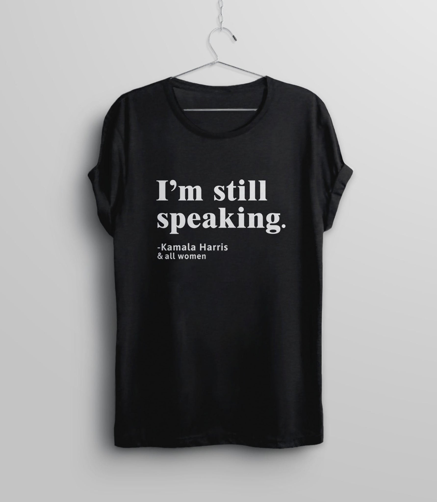 I'm Still Speaking Shirt for Women, Black Unisex XS by BootsTees