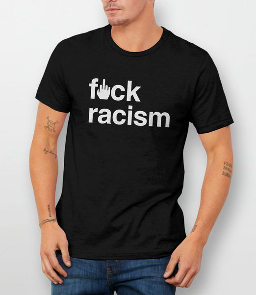 Fuck Racism Shirt, Black Unisex S by BootsTees