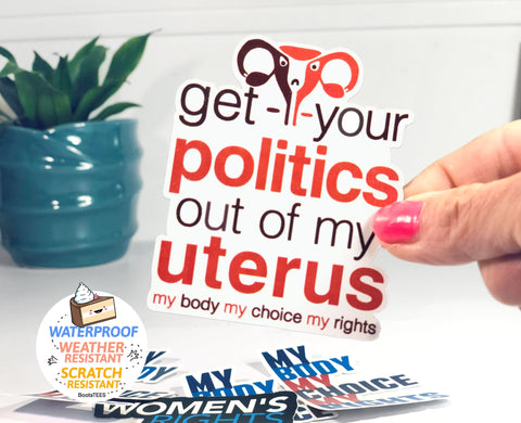Get Your Politics Out of My Uterus Sticker for Women's Rights