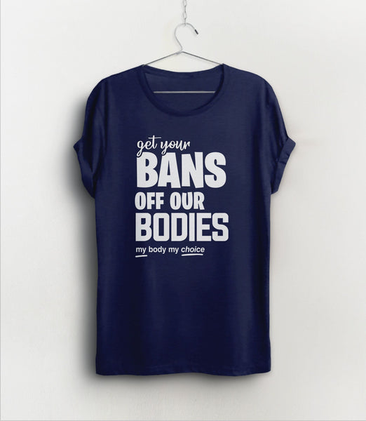 Get Your Bans Off Our Bodies Shirt, Black Unisex S by BootsTees