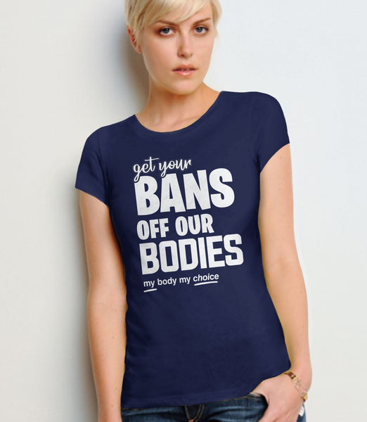Get Your Bans Off Our Bodies Shirt, Black Unisex S by BootsTees