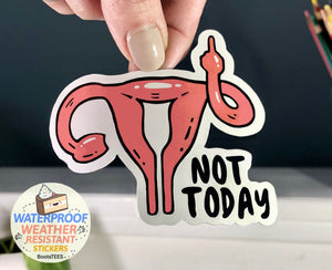 Not Today Uterus Sticker