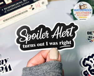 Spoiler Alert Turns Out I Was Right Sticker