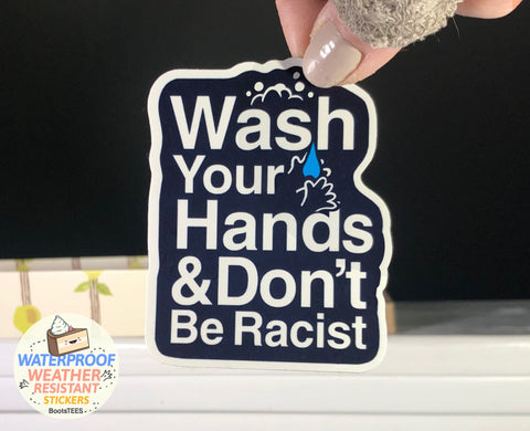 Wash Your Hands and Don't Be Racist Sticker