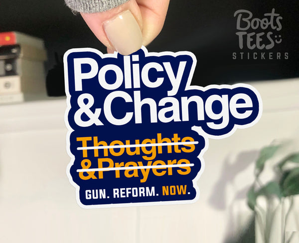 Policy and Change Not Thoughts And Prayers Gun Reform Sticker