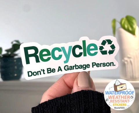 Don't Be a Garbage Person Sticker