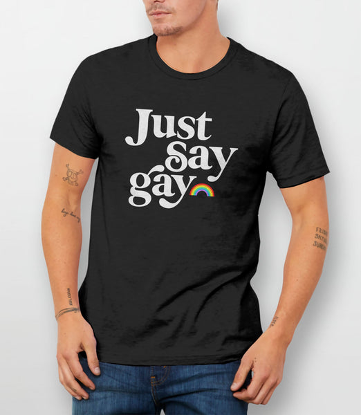 Just Say Gay T-Shirt, Black Unisex XS by BootsTees