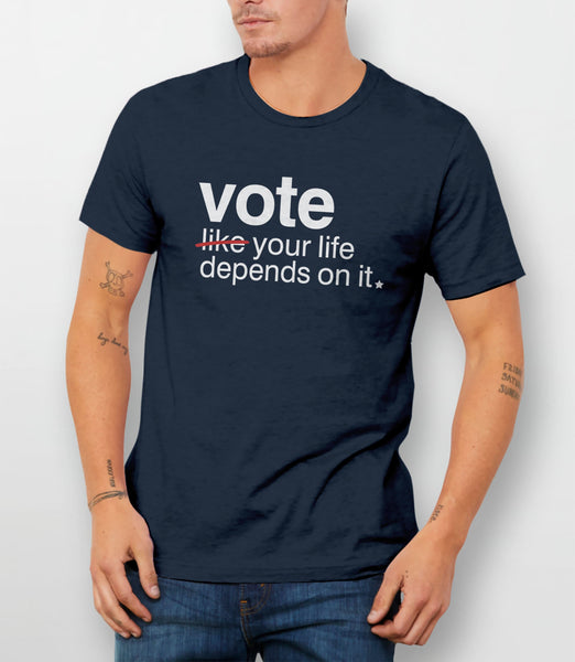 Vote Like Your Life Depends on It Shirt, Black Unisex XS by BootsTees