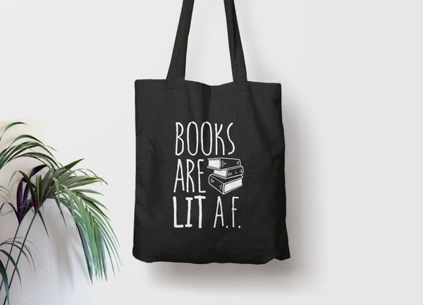 Books Are Lit AF Tote Bag, Tote Bag Black by BootsTees