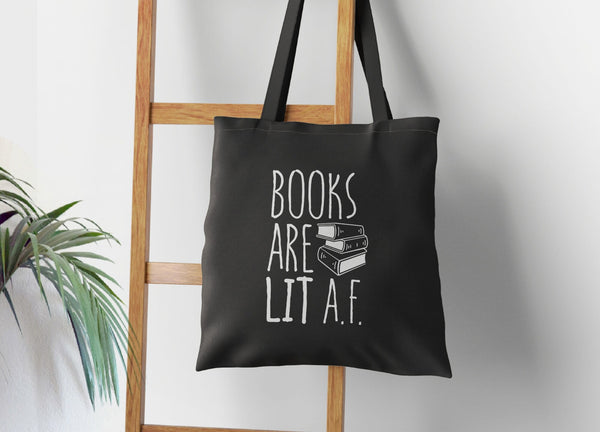Books Are Lit AF Tote Bag, Tote Bag Black by BootsTees