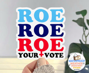 Roe Roe Your Vote Sticker