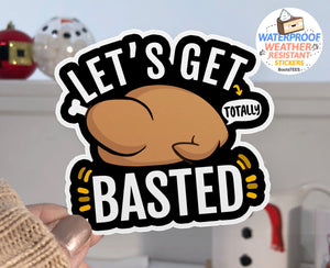 Let's Get Basted Turkey Sticker, One (1) Sticker by BootsTees