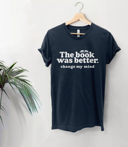 The Book Was Better Shirt, Black Unisex S by BootsTees