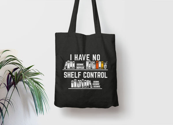 I Have No Shelf Control Tote, Tote Bag Black by BootsTees